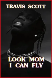 Travis Scott Look Mom I Can Fly izle
